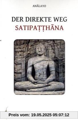 Der direkte Weg - Satipatthana Der direkte Weg - Satipatthana