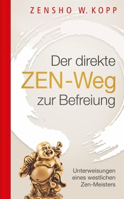 Der direkte ZEN-Weg zur Befreiung (eBook, ePUB) von EchnAton Verlag