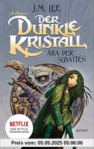Der dunkle Kristall - Ära der Schatten: Roman (The Dark Crystal, Band 1)