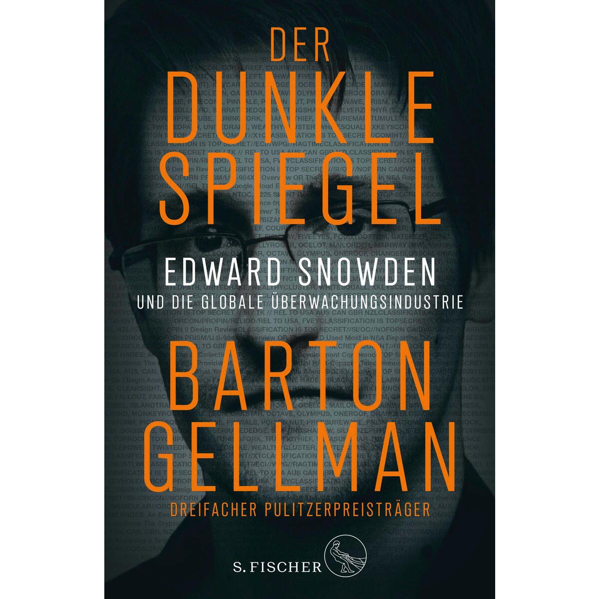 Der dunkle Spiegel - Edward Snowden und die globale Überwachungsindustrie von FISCHER, S.