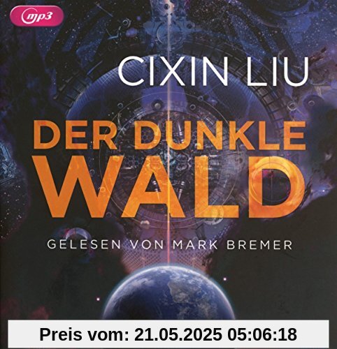Der dunkle Wald (Die Trisolaris-Trilogie, Band 2)