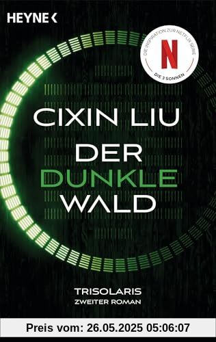 Der dunkle Wald: Das große Serien-Ereignis auf Netflix - Trisolaris Zweiter Roman (Die Trisolaris-Trilogie, Band 2)