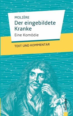 Der eingebildete Kranke: Molière: Text und Kommentar von Fiedler, Andreas / aionas