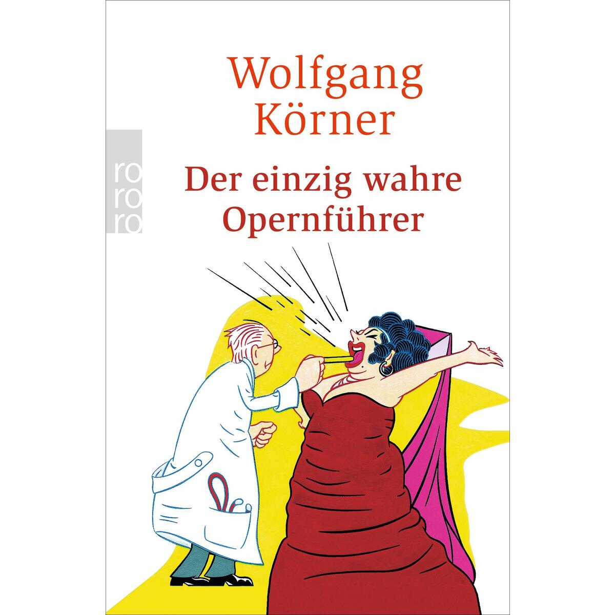 Der einzig wahre Opernführer von Rowohlt Taschenbuch