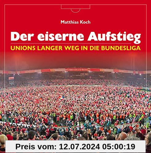 Der eiserne Aufstieg: Unions langer Weg in die Bundesliga