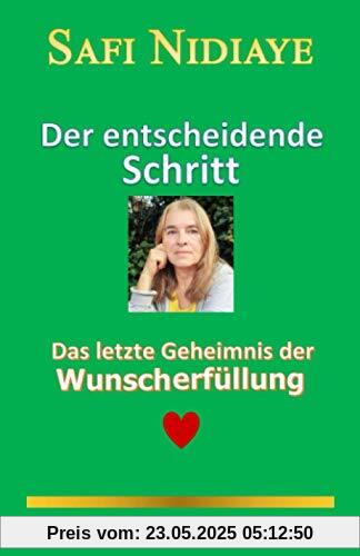 Der entscheidende Schritt: Das letzte Geheimnis der Wunscherfüllung
