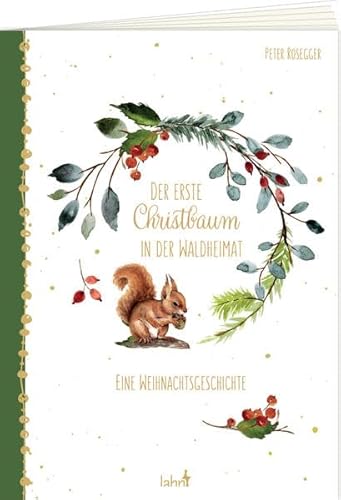 Der erste Christbaum in der Waldheimat: Eine Weihnachtsgeschichte (Weihnachten 2022 - Erwachsene) von Lahn-Verlag