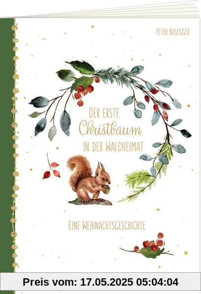 Der erste Christbaum in der Waldheimat: Eine Weihnachtsgeschichte (Weihnachten 2022 - Erwachsene)