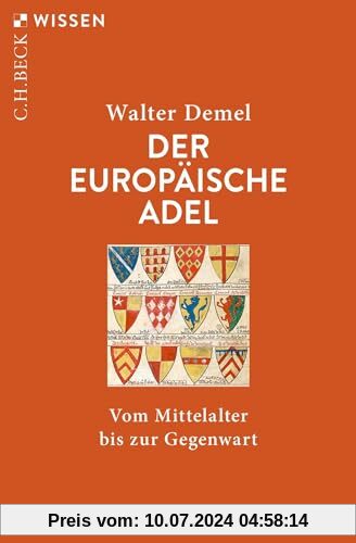 Der europäische Adel: Vom Mittelalter bis zur Gegenwart (Beck'sche Reihe)