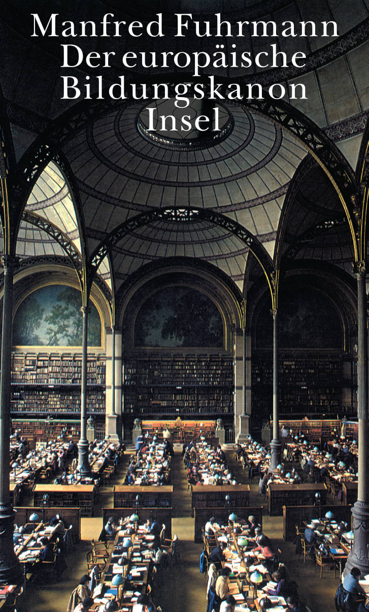 Der europäische Bildungskanon des bürgerlichen Zeitalters Der europäische Bildungskanon des bürgerlichen Zeitalters von Insel Verlag
