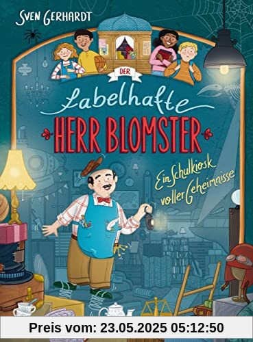 Der fabelhafte Herr Blomster - Ein Schulkiosk voller Geheimnisse: Mitreißender Reihenauftakt von Bestsellerautor Sven Gerhardt (Die Der-fabelhafte-Herr-Blomster-Reihe, Band 1)