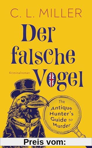 Der falsche Vogel: Kriminalroman - The Antique Hunter’s Guide to Murder
