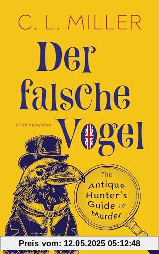 Der falsche Vogel: Kriminalroman - The Antique Hunter’s Guide to Murder