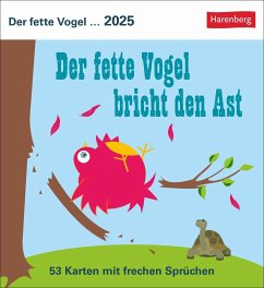 Der fette Vogel bricht den Ast Postkartenkalender 2025 - Wochenkalender - 53 Karten mit frechen Sprüchen von Harenberg