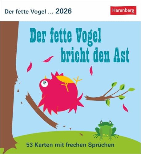Der fette Vogel bricht den Ast Postkartenkalender 2026 - Wochenkalender - 53 Karten mit frechen Sprüchen: Jede Woche eine originelle Postkarte mit ... große Unterhaltung! Auch zum Aufhängen Der fette Vogel bricht den Ast Postkartenkalender 2026 - Wochenkalender - 53 Karten mit frechen Sprüchen: Jede Woche eine originelle Postkarte mit ... große Unterhaltung! Auch zum Aufhängen von Harenberg