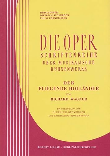 Der fliegende Holländer von Richard Wagner. Die Oper - Schriftenreihe über musikalische Bühnenwerke