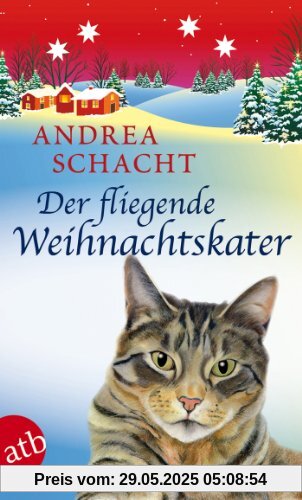Der fliegende Weihnachtskater: Roman Der fliegende Weihnachtskater: Roman