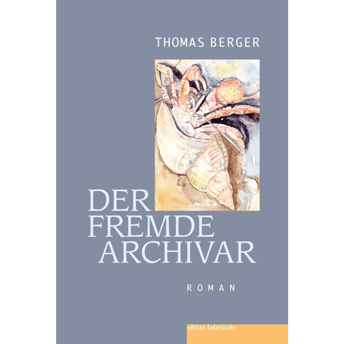 Der fremde Archivar von edition federleicht
