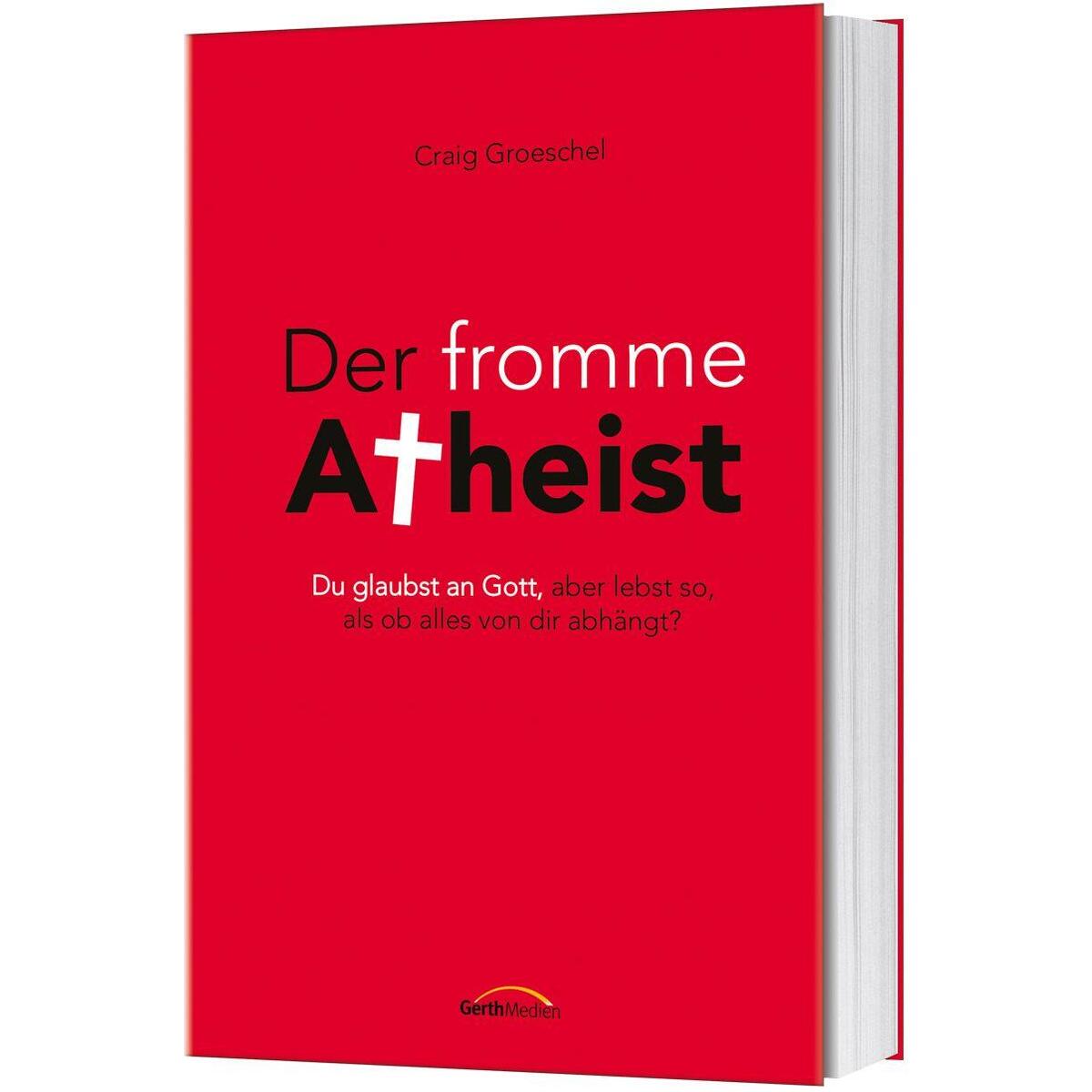 Der fromme Atheist Der fromme Atheist von Gerth Medien