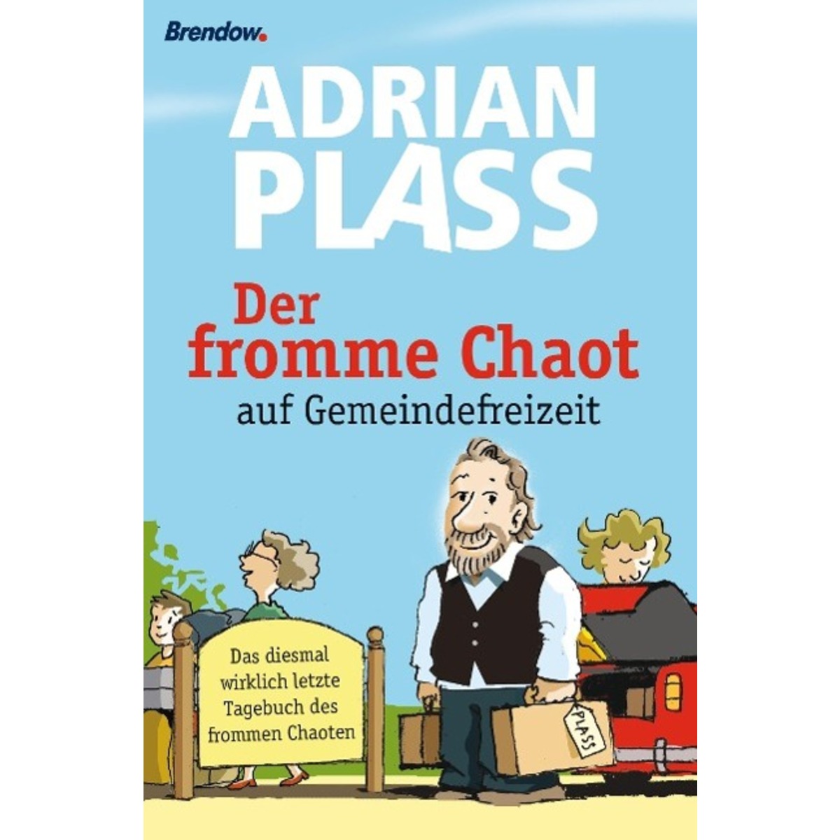 Der fromme Chaot auf Gemeindefreizeit von Brendow Verlag