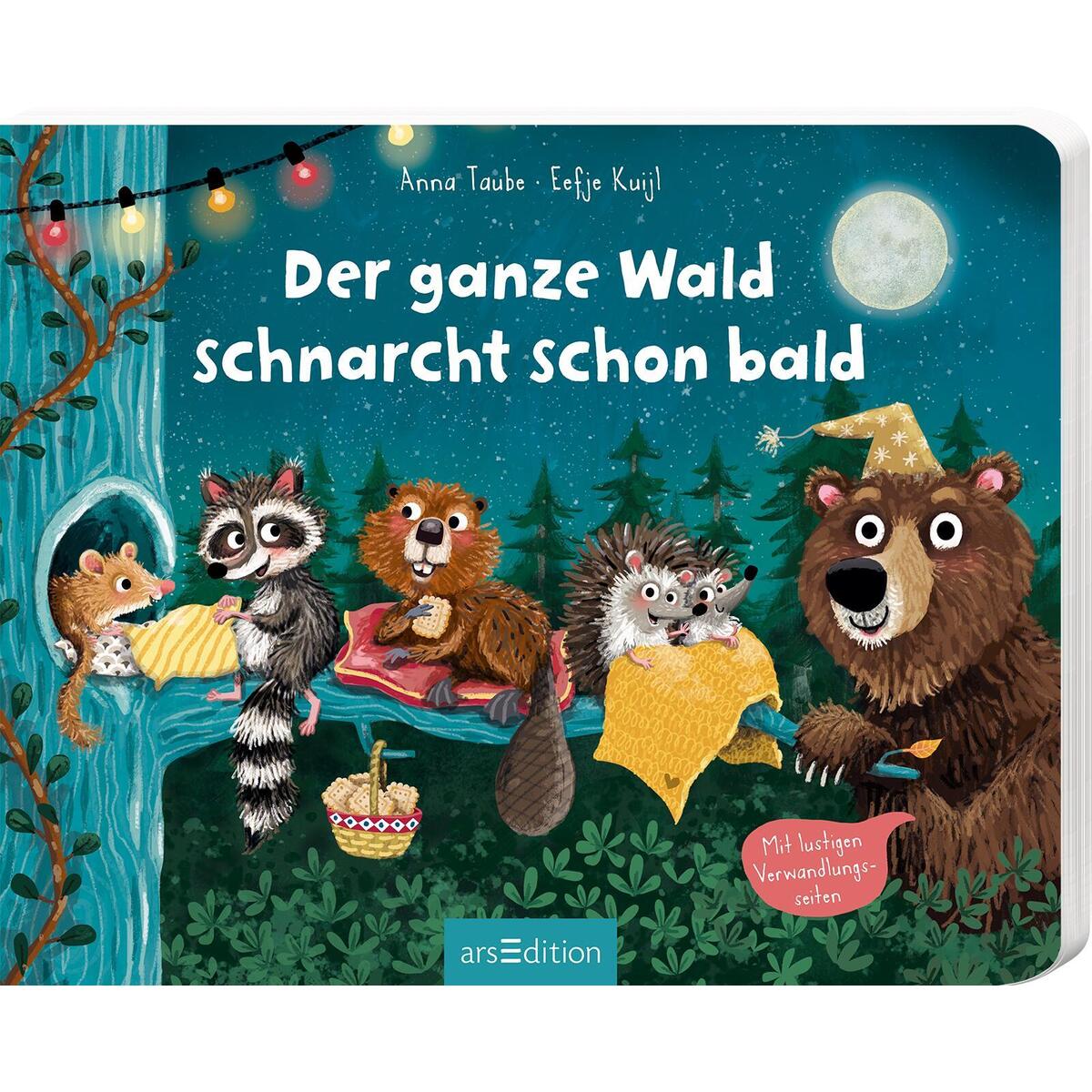 Der ganze Wald schnarcht schon bald Der ganze Wald schnarcht schon bald von Ars Edition GmbH
