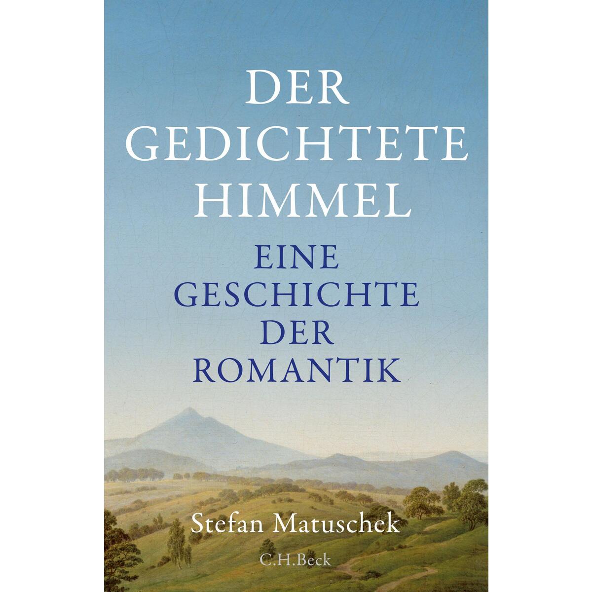 Der gedichtete Himmel von C.H. Beck
