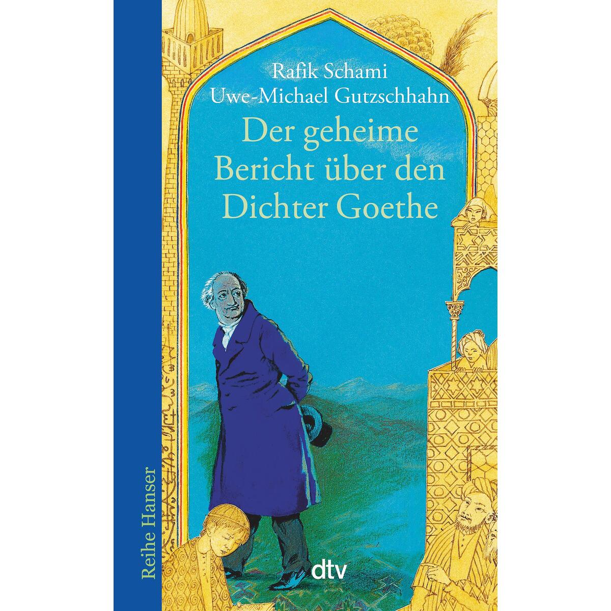 Der geheime Bericht über den Dichter Goethe, der eine Prüfung auf einer arabisch... Der geheime Bericht über den Dichter Goethe, der eine Prüfung auf einer arabisch... von dtv Verlagsgesellschaft