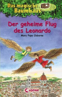 Der geheime Flug des Leonardo / Das magische Baumhaus Bd.36 von Loewe / Loewe Verlag