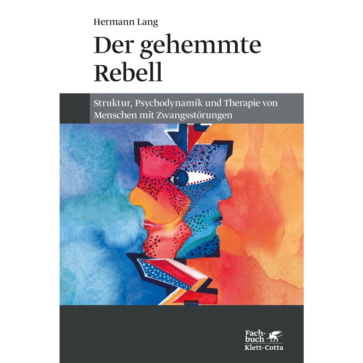 Der gehemmte Rebell Der gehemmte Rebell von Klett-Cotta Verlag