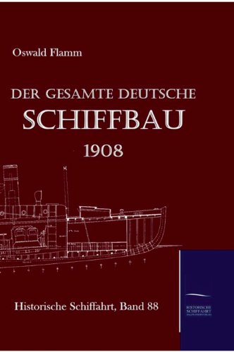 Der gesamte deutsche Schiffbau 1908 von Salzwasser-Verlag GmbH