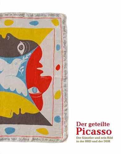Der geteilte Picasso. Der Künstler und sein Bild in der BRD und der DDR: Ausst. Kat. Museum Ludwig, Köln von König, Walther