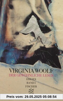 Der gewöhnliche Leser: Essays. Band I: BD 1 Der gewöhnliche Leser: Essays. Band I: BD 1