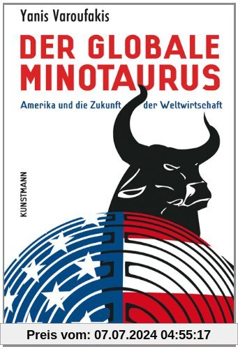 Der globale Minotaurus: Amerika und die Zukunft der Weltwirtschaft