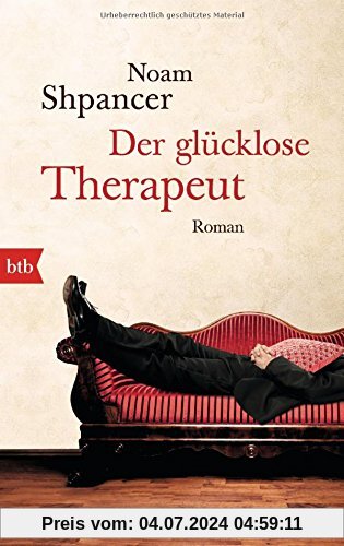 Der glücklose Therapeut: Roman