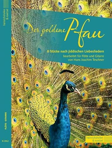 Der goldene Pfau: 8 Stücke nach jiddischen Liebesliedern