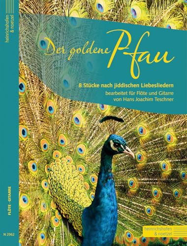 Der goldene Pfau: 8 Stücke nach jiddischen Liebesliedern