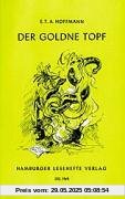 Der goldene Topf: Ein Märchen aus der neuen Zeit Der goldene Topf: Ein Märchen aus der neuen Zeit