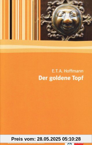 Der goldene Topf: Ein Märchen aus der neuen Zeit. Textausgabe mit Materialien Der goldene Topf: Ein Märchen aus der neuen Zeit. Textausgabe mit Materialien