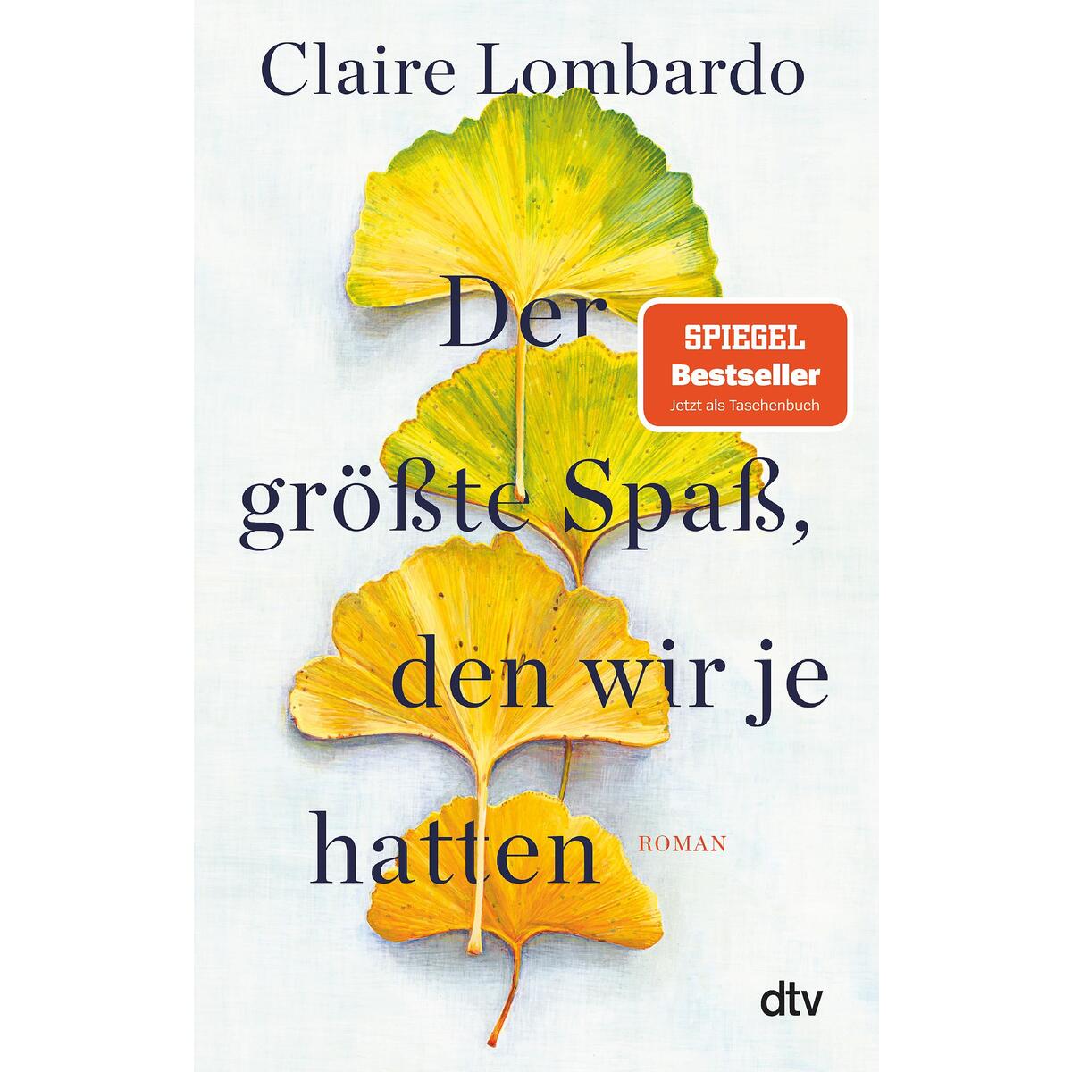 Der größte Spaß, den wir je hatten von dtv Verlagsgesellschaft