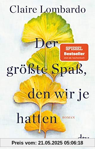 Der größte Spaß, den wir je hatten: Roman