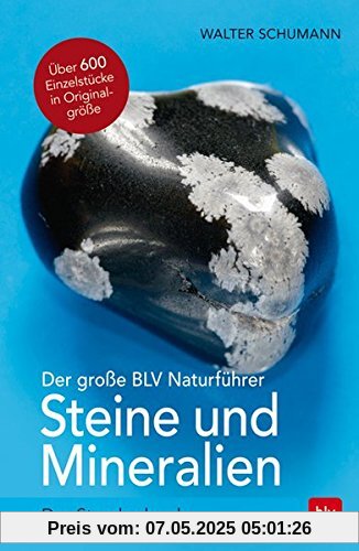 Der große BLV Naturführer Steine- und Mineralienführer: Das Standardwerk Der große BLV Naturführer Steine- und Mineralienführer: Das Standardwerk