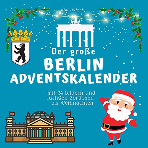 Der grosse Berlin-Adventskalender: mit 24 Bildern und lustigen Sprüchen bis Weihnachten von 27 Amigos