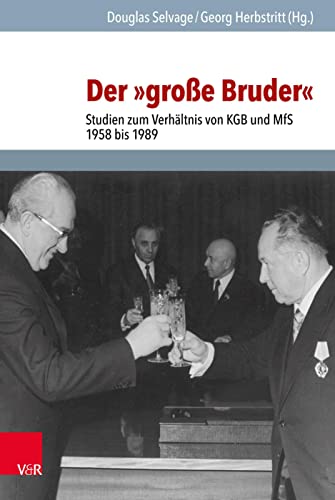 Der »große Bruder«: Studien zum Verhältnis von KGB und MfS 1958 bis 1989 (Analysen und Dokumente der BStU: Wissenschaftliche Reihe der ... Deutschen Demokratischen Republik (BStU))
