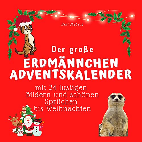 Der grosse Erdmännchen-Adventskalender: mit 24 Bildern und lustigen Sprüchen bis Weihnachten von 27 Amigos