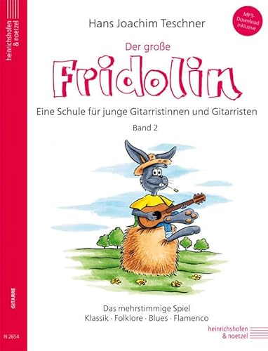 Der große Fridolin (MP3-download inklusive): Eine Schule für junge Gitarristen. Das mehrstimmige Spiel: Klassik - Folklore - Blues - Flamenco: Band 2 ... Spiel - Klassik, Folklore, Blues, Flamenco von Heinrichhofen Verlag
