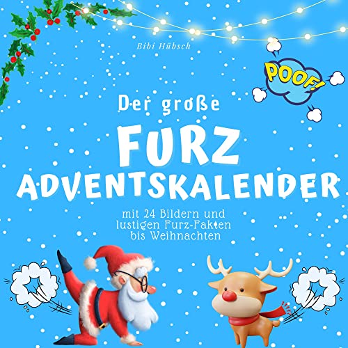 Der grosse Furz-Adventskalender: mit 24 Bildern und lustigen Furz-Fakten bis Weihnachten von 27 Amigos