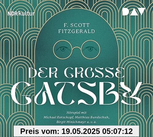 Der große Gatsby: Hörspiel mit Michael Rotschopf, Matthias Bundschuh, Birgit Minichmayr u.v.a. (2 CDs)