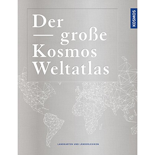 Der große Kosmos Weltatlas: Landkarten und Länderlexikon