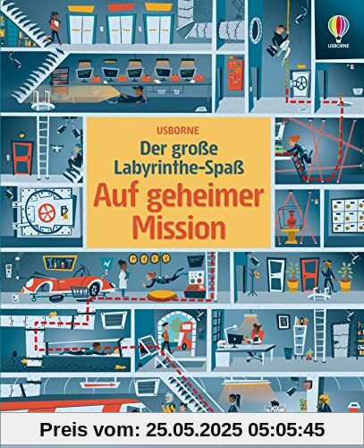 Der große Labyrinthe-Spaß: Auf geheimer Mission: Spuren verfolgen, Codes knacken und Geheimgänge finden – über 40 spannende Labyrinthe für Kinder ab 6 Jahren (Usborne Labyrinthe-Bücher)