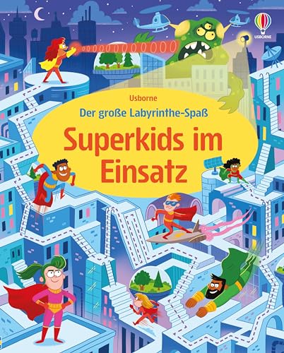 Der große Labyrinthe-Spaß: Superkids im Einsatz: Superheldinnen und Superhelden, aber auch Schurken erfüllen Missionen und Aufträge – über 40 ... für mutige Kinder ab 6 Jahren Der große Labyrinthe-Spaß: Superkids im Einsatz: Superheldinnen und Superhelden, aber auch Schurken erfüllen Missionen und Aufträge – über 40 ... für mutige Kinder ab 6 Jahren